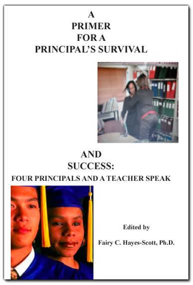 Primer for a Principal’s Survival and Success: Four Principals and a Teacher Speak, A